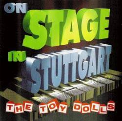 The Toy Dolls : On Stage In Stuttgart